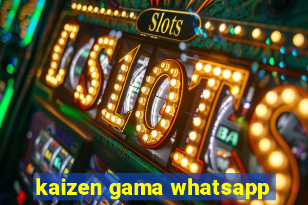 kaizen gama whatsapp